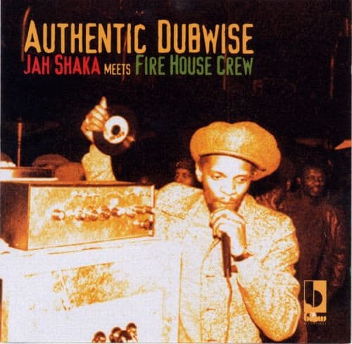 2002 JAH SHAKA MEETS FIREHOUSE CREW AUTHENTIC DUBWISE
